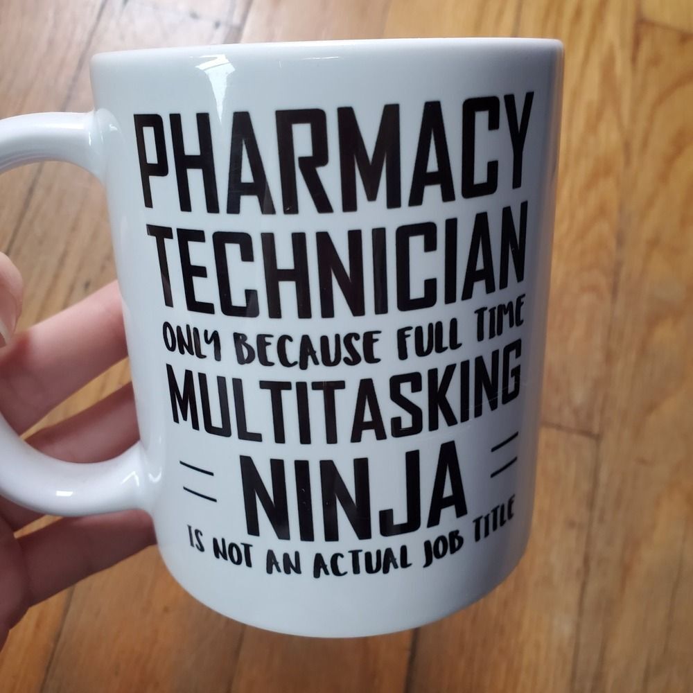 Pharmacy technician multitasking ninja coffee mug cup